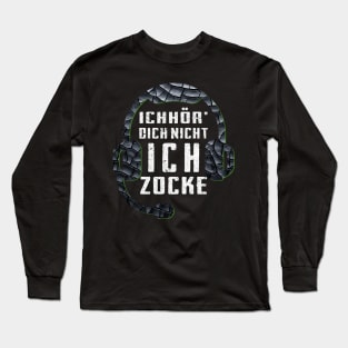 Ich Hör Dich Nicht Ich Zocke Long Sleeve T-Shirt